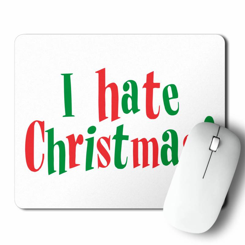 Mousepad I Hate Christmas! (D0216 Boleto.Store)