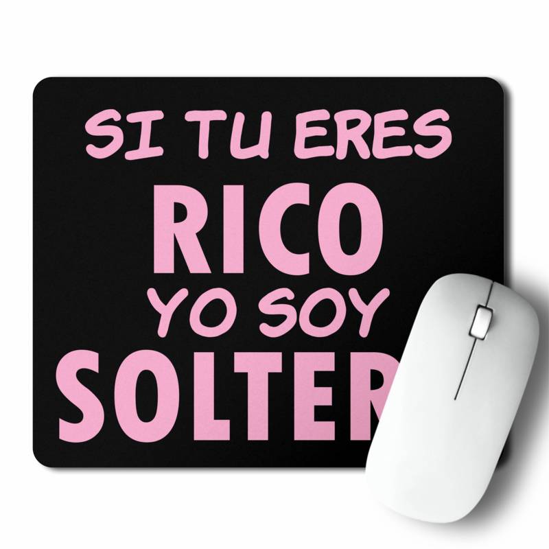 Mousepad Si Tu Eres Rico (D0849 Boleto.Store)