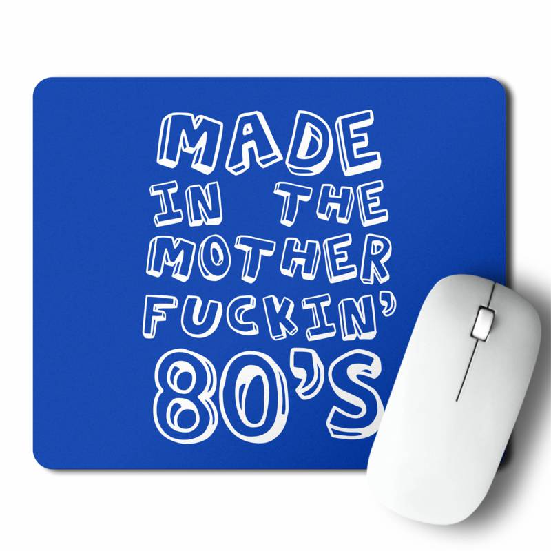 Mousepad Made In The Fuckin 80'S (D0950 Boleto.Store)