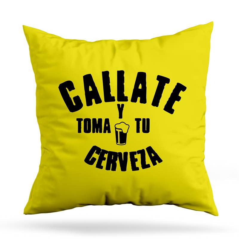 Cojin Deco Callate Y Toma Tu Cerveza (D0224 Boleto.Store)